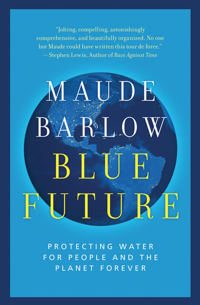 BLUE FUTURE by Maude Barlow