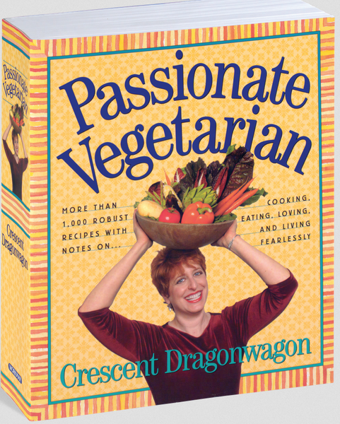 PASSIONATE VEGETARIAN by Crescent Dragonwagon